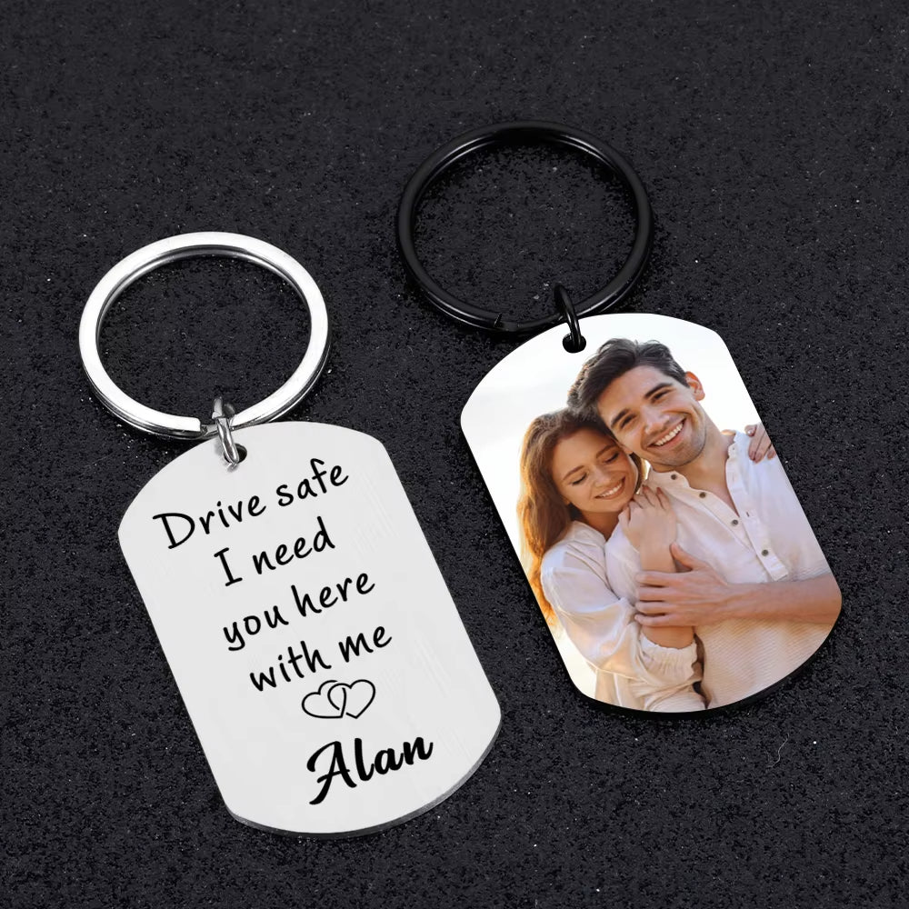 Drive Safe I Need You Here With Me Keychain Custom Photo KeyChain for Boyfriend